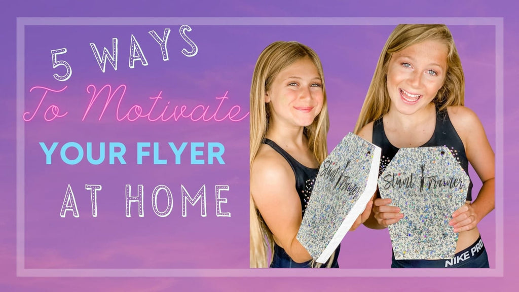 5 WAYS TO MOTIVATE YOUR FLYER AT HOME