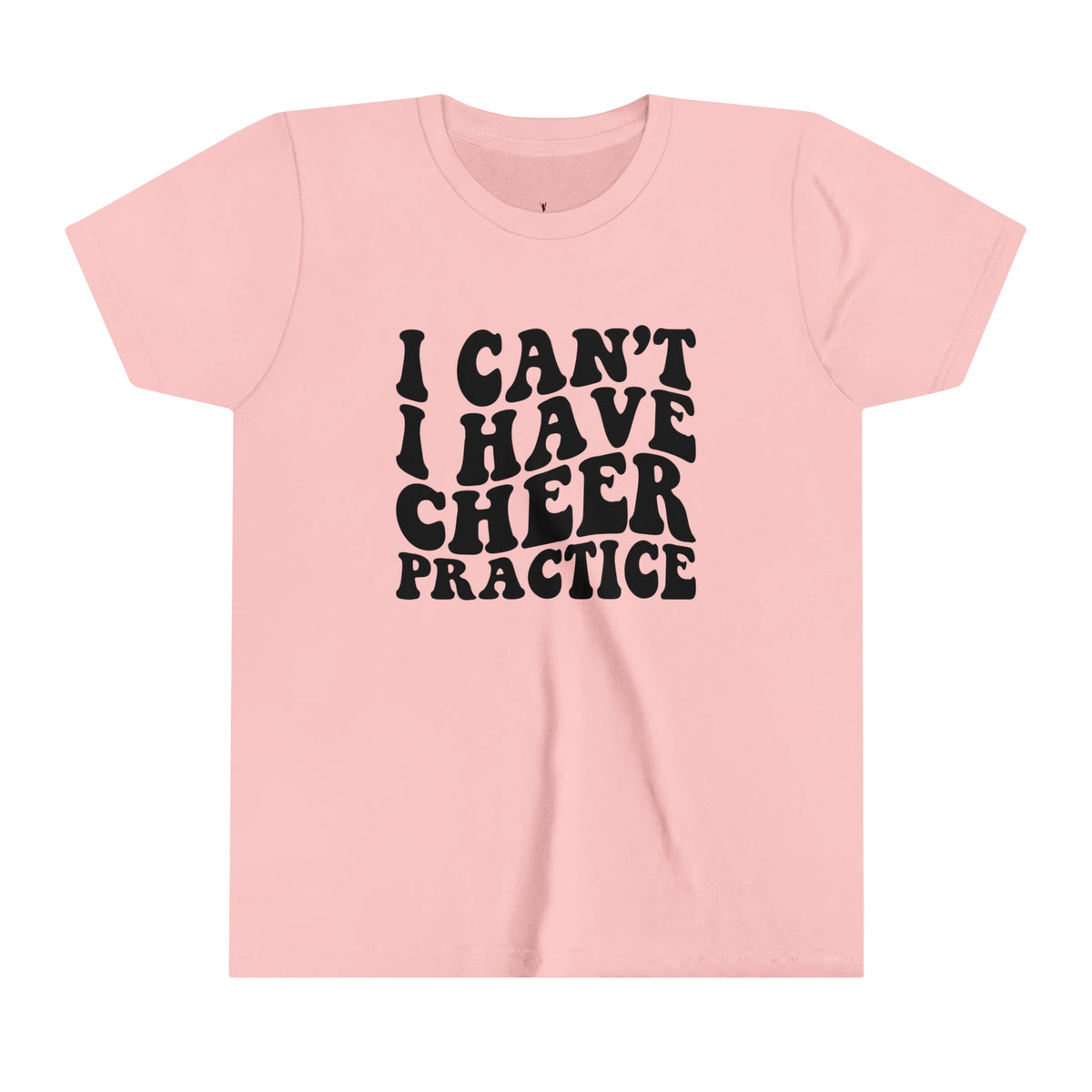 Youth Cheerleader I Can't I Have Cheer Practice Short Sleeve
