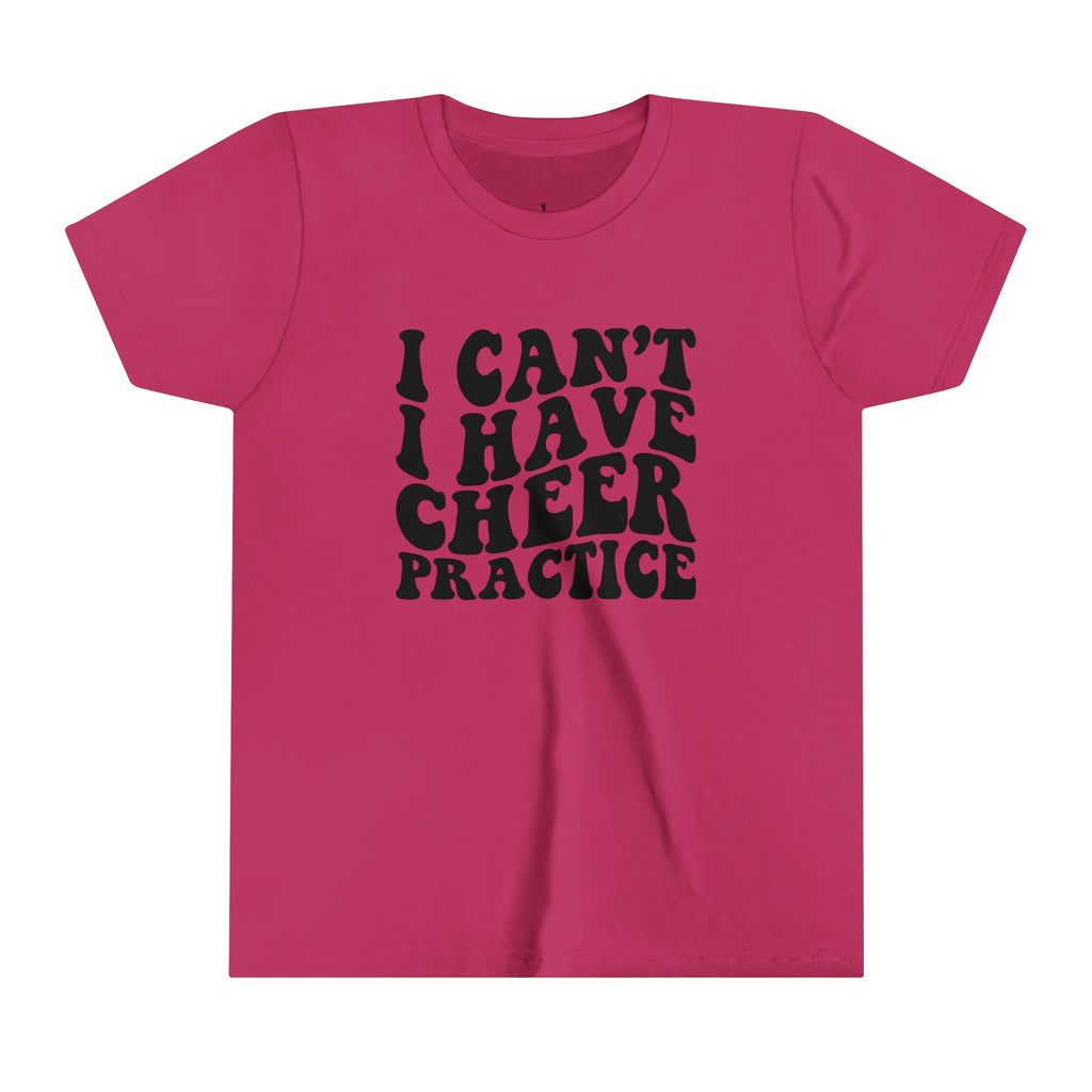 Youth Cheerleader I Can’t I Have Cheer Practice Short Sleeve