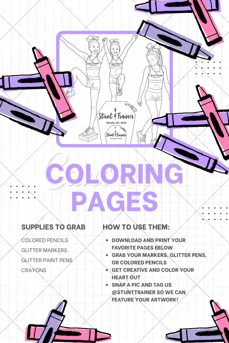 Colorful promotional graphic for Stunt Trainer® coloring pages. The design features purple and pink crayons framing the page, a sample cheer-themed coloring sheet in the center, and bold text reading “Coloring Pages.” Instructions on the right explain how to print and color the pages, and supplies like colored pencils, glitter markers, and crayons are listed on the left. The Stunt Trainer® logo and “Train. Hit. Win.” tagline are featured throughout.