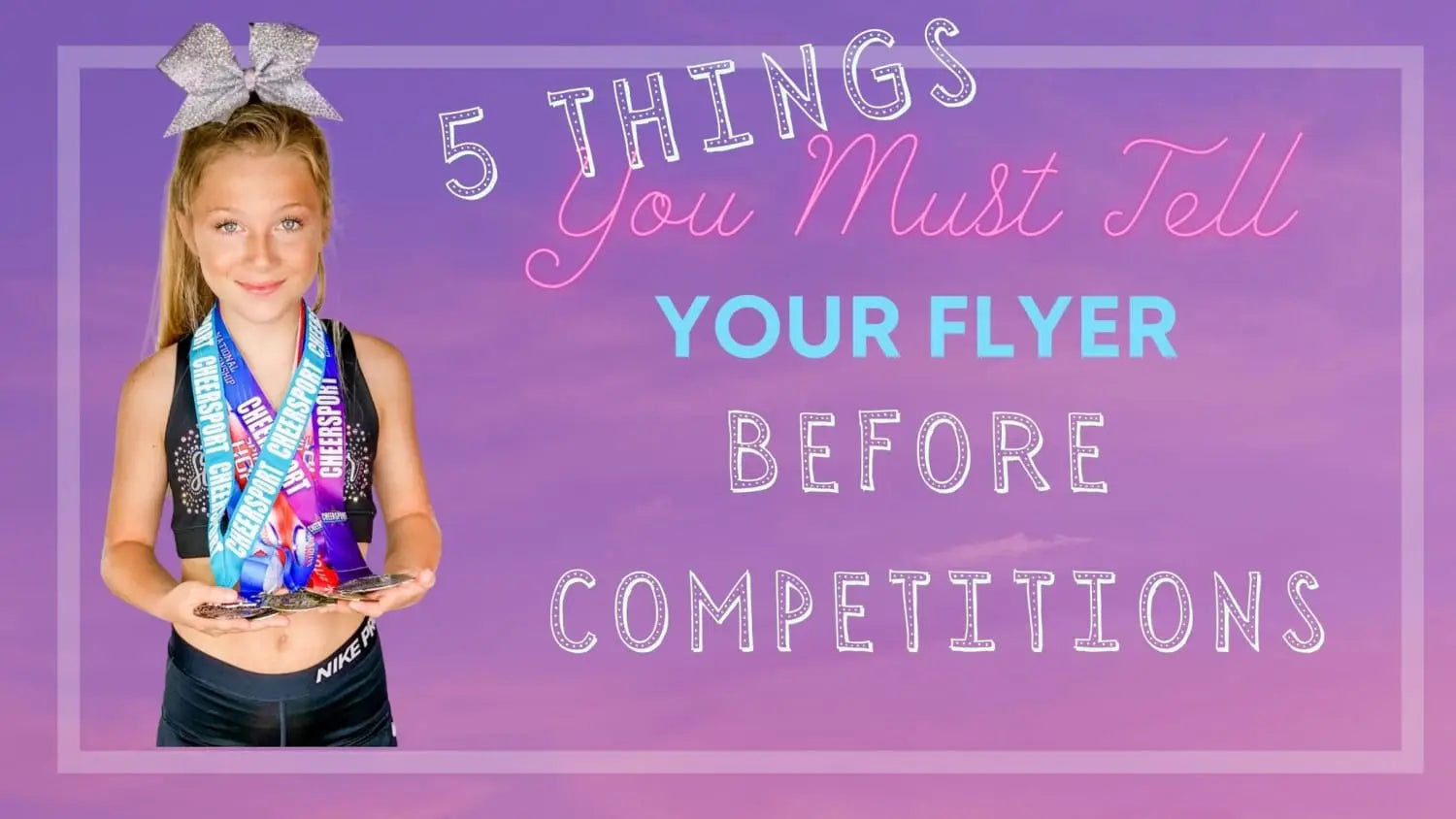 5 Things you Must Tell Your Cheerleading Flyer Before Competitions